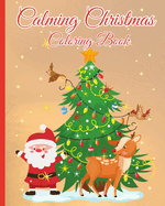 Calming Christmas Coloring Book: A Simple and Festive Coloring Book for All ages, Christmas Coloring Pages