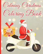 Calming Christmas Coloring Book For Kids: Big and Easy Whimsical and Enchanted Christmas Coloring Pages, Beautiful Winter