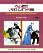 Calming Upset Customers, Revised Edition - Morgan, Rebecca, and Hicks, Tony (Editor)