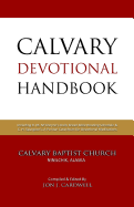 Calvary Devotional Handbook: Including R. M. M'Cheyne's Daily Bread Bible Reading Schedule & C. H. Spurgeon's A Puritan Catechism for Devotional Meditations
