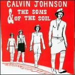 Calvin Johnson and the Sons of the Soil - Calvin Johnson and the Sons of the Soil