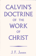Calvin's Doctrine of the Work of Christ