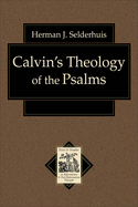 Calvin's Theology of the Psalms
