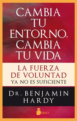 Cambia Tu Entorno, Cambia Tu Vida - Hardy, Benjamin