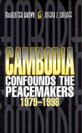 Cambodia Confounds the Peacemakers, 1979-1998