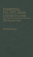 Cambodia, Pol Pot, and the United States: The Faustian Pact