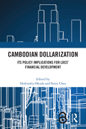 Cambodian Dollarization: Its Policy Implications for LDCs' Financial Development