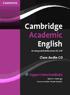 Cambridge Academic English B2 Upper Intermediate Class Audio CD: An Integrated Skills Course for EAP