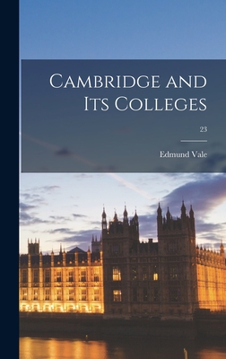 Cambridge and Its Colleges; 23 - Vale, Edmund 1888-1969