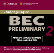Cambridge BEC Preliminary 2 Audio CD: Examination papers from University of Cambridge ESOL Examinations