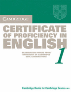 Cambridge Certificate of Proficiency in English 1 Student's Book: Examination Papers from the University of Cambridge Local Examinations Syndicate