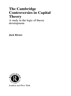 Cambridge Controversies in Capital Theory: A Methodological Analysis