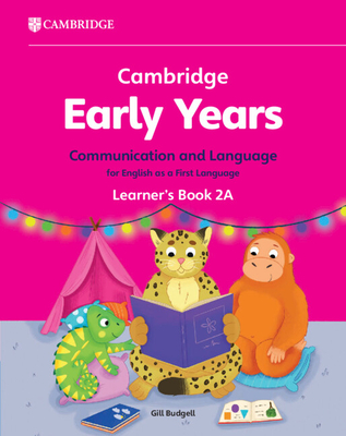 Cambridge Early Years Communication and Language for English as a First Language Learner's Book 2A: Early Years International - Budgell, Gill