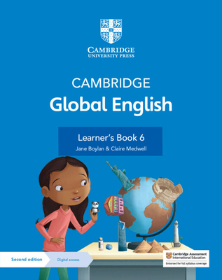 Cambridge Global English Learner's Book 6 with Digital Access (1 Year): for Cambridge Primary English as a Second Language - Boylan, Jane, and Medwell, Claire, and Harper, Kathryn