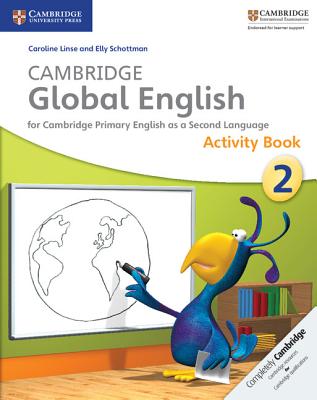 Cambridge Global English Stage 2 Activity Book: For Cambridge Primary English as a Second Language - Linse, Caroline, and Schottman, Elly