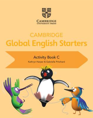 Cambridge Global English Starters Activity Book C - Harper, Kathryn, and Pritchard, Gabrielle