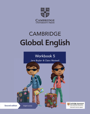 Cambridge Global English Workbook 5 with Digital Access (1 Year): for Cambridge Primary English as a Second Language - Boylan, Jane, and Medwell, Claire, and Harper, Kathryn