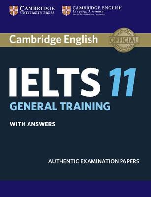 Cambridge IELTS 11 General Training Student's Book with answers: Authentic Examination Papers - 