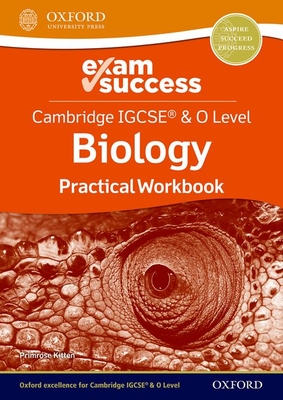 Cambridge IGCSE & O Level Biology: Exam Success Practical Workbook - Kitten, Primrose
