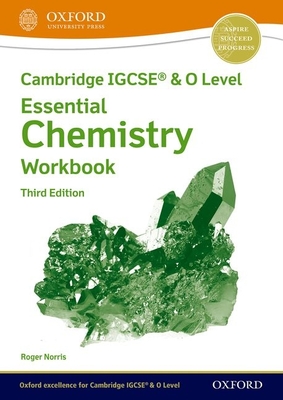Cambridge IGCSE & O Level Essential Chemistry: Workbook Third Edition - Norris, Roger
