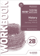 Cambridge IGCSE and O Level History Workbook 2B - Depth study:  Germany, 1918-45