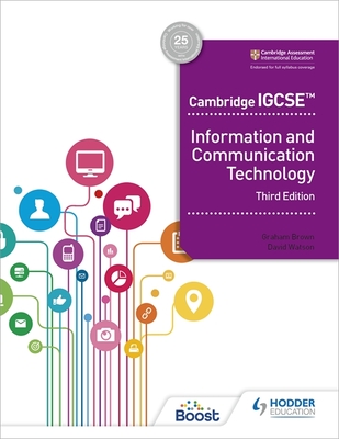 Cambridge Igcse Information and Communication Technology Third Edition: Hodder Education Group - Brown, Graham, and Watson, David