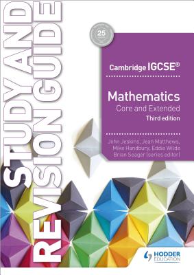 Cambridge Igcse Mathematics Core and Extended Study and Revision Guide 3rd Edition: Hodder Education Group - Jeskins, John, and Powell, P