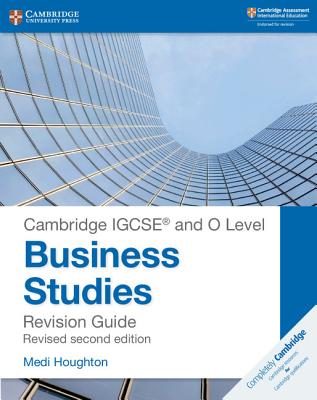 Cambridge IGCSE (R) and O Level Business Studies Second Edition Revision Guide - Houghton, Medi