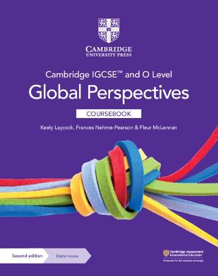 Cambridge IGCSE (TM) and O Level Global Perspectives Coursebook with Digital Access (2 Years) - Laycock, Keely, and Nehme-Pearson, Frances, and McLennan, Fleur