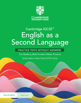 Cambridge IGCSE (TM) English as a Second Language Practice Tests without Answers with Digital Access (2 Years) - Bradbury, Tom, and Fountain, Mark, and Thomson, Melissa