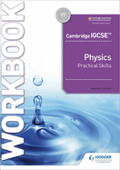 Cambridge Igcse(tm) Physics Practical Skills Workbook: Hodder Education Group