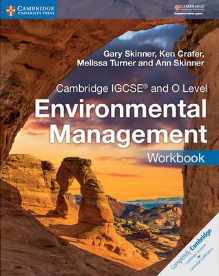 Cambridge IGCSETM and O Level Environmental Management Workbook - Skinner, Gary, and Crafer, Ken, and Turner, Melissa