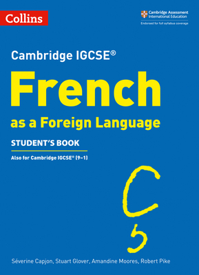 Cambridge IGCSETM French Student's Book - Capjon, Sverine, and Glover, Stuart, and Moores, Amandine