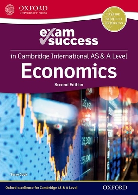 Cambridge International AS & A Level Economics: Exam Success Guide - Cook, Terry