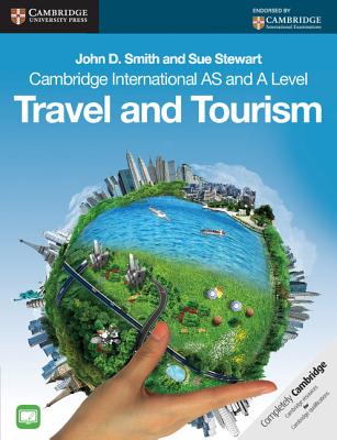 Cambridge International AS and A Level Travel and Tourism - Smith, John D., and Stewart, Sue