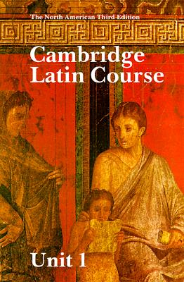 Cambridge Latin Course Unit 1 Student's book North American edition - Phinney, Ed (Editor), and North American Cambridge Classics Project