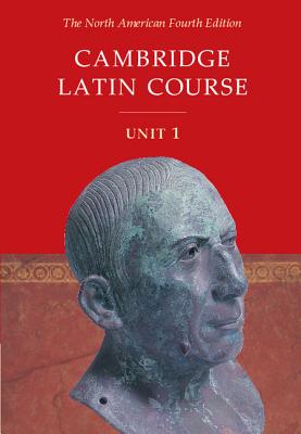 Cambridge Latin Course Unit 1 Student's Text North American edition - North American Cambridge Classics Project