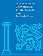 Cambridge Latin Course Unit 2 Omnibus Workbook North American Edition