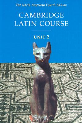 Cambridge Latin Course Unit 2 Student Text North American edition - North American Cambridge Classics Project