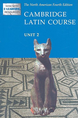 Cambridge Latin Course Unit 2 Student's Text North American Edition (2009) - North American Cambridge Classics Project