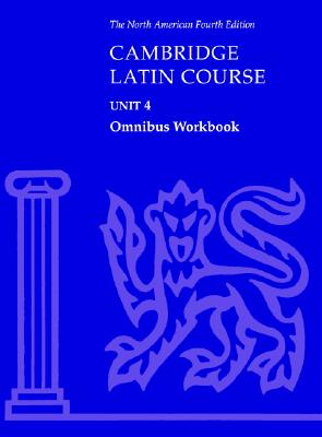 Cambridge Latin Course Unit 4 Omnibus Workbook North American edition - North American Cambridge Classics Project