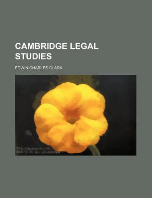 Cambridge Legal Studies - Clark, Edwin Charles