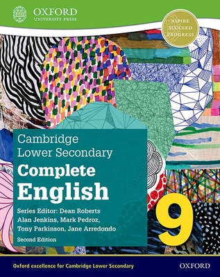 Cambridge Lower Secondary Complete English 9: Student Book (Second Edition) - Arredondo, Jane, and Pedroz, Mark, and Parkinson, Tony