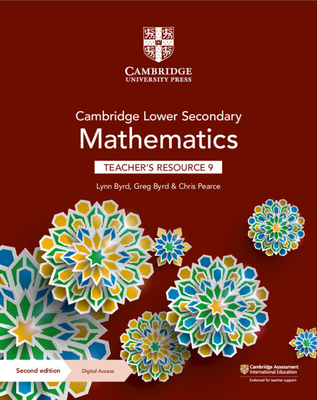 Cambridge Lower Secondary Mathematics Teacher's Resource 9 with Digital Access - Byrd, Lynn, and Byrd, Greg, and Pearce, Chris