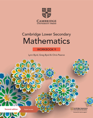 Cambridge Lower Secondary Mathematics Workbook 9 with Digital Access (1 Year) - Byrd, Lynn, and Byrd, Greg, and Pearce, Chris