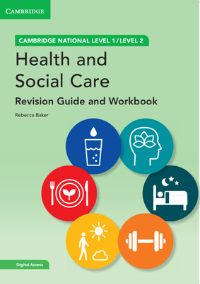 Cambridge National in Health and Social Care Revision Guide and Workbook with Digital Access (2 Years): Level 1/Level 2 - Baker, Rebecca