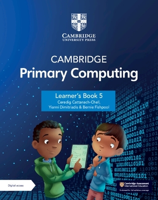 Cambridge Primary Computing Learner's Book 5 with Digital Access (1 Year) - Cattanech-Chell, Ceredig, and Dimitriadis, Yianni, and Fishpool, Bernie