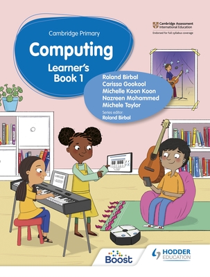 Cambridge Primary Computing Learner's Book Stage 1 - Birbal, Roland, and Taylor, Michele, and Mohammed, Nazreen