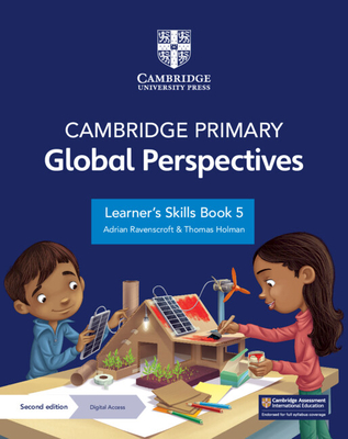 Cambridge Primary Global Perspectives Learner's Skills Book 5 with Digital Access (1 Year) - Ravenscroft, Adrian, and Holman, Thomas