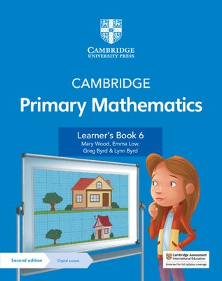 Cambridge Primary Mathematics Learner's Book 6 with Digital Access (1 Year) - Wood, Mary, and Low, Emma, and Byrd, Greg
